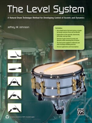 THE LEVEL SYSTEM A NATURAL DRUM TECHNIQUE METHOD CONTROL OF ACCENTS DYNAMICS NEW