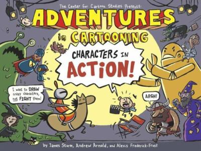 Adventures in Cartooning: Characters in Action - Paperback - GOOD