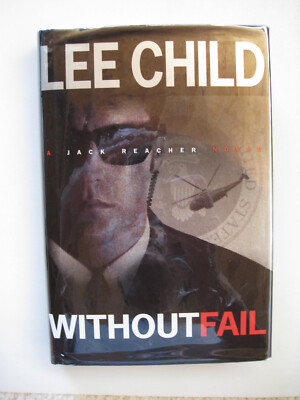 Lee Child SIGNED Without Fail (Jack Reacher #6)  US HC 1st/1st DJ protected