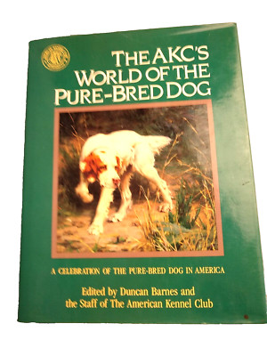 The AKC's World of Pure-Bred Dog, 1987 Edition