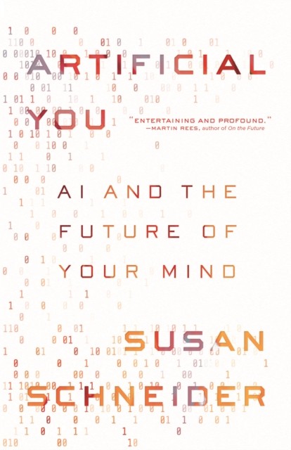 Artificial You: AI and the Future of Your Mind by Susan Schneider (PB 2021) - Image 3