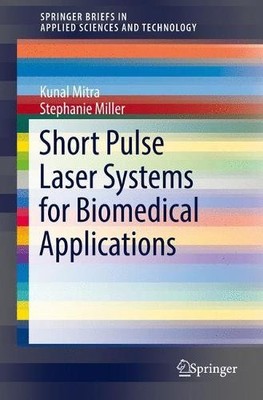 Short Pulse Laser Systems for Biomedical Applications - 9783319542522