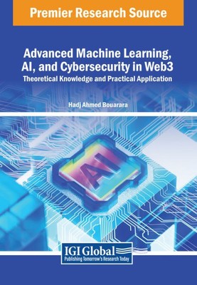 Advanced Machine Learning, AI, and Cybersecurity in Web3: Theoretical Knowled...