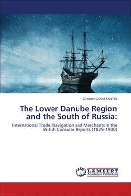 The Lower Danube Region and the South of Russia (Paperback or Softback)