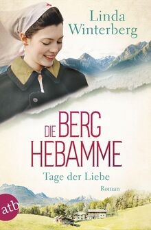 Die Berghebamme  Tage der Liebe: Roman (Kinder-der-Berge... | Buch | Zustand gut