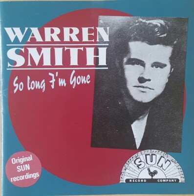 (8) Warren Smith   'So Long I'm Gone'- Rare Sun/Charly Rockabilly CD 1987- New