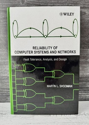 Reliability of Computer Systems and Networks 1st Fault Tolerance Design 2001 HC
