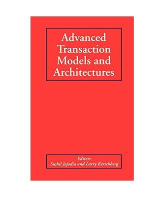 Advanced Transaction Models and Architectures