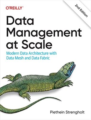 Data Management at Scale by Piethein Strengholt