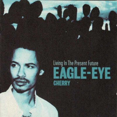 Eagle-Eye Cherry - Living In The Present Future. CD