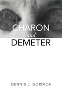 Dennis J. Gordica | Charon And Demeter | Taschenbuch | Englisch (2016)