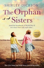 The Orphan Sisters - Paperback By Dickson, Shirley - VERY GOOD