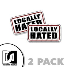Locally Hated Funny Vinyl Window Decal Sticker Car Funny Truck Suv Decal 2 Pack Locally Hated Funny Vinyl Window Decal Sticker Car Funny Truck Suv Decal 2 Pack