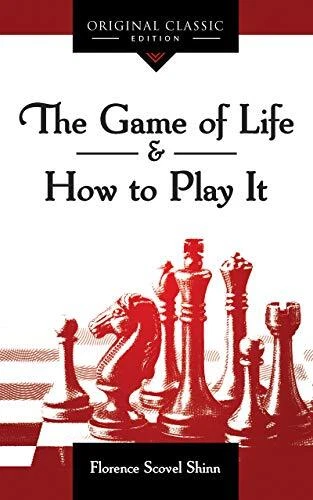 The Game of Life And How To Play It by Florence Scovel Shinn