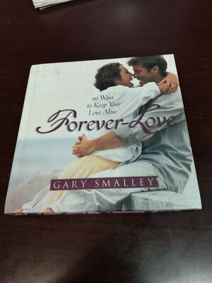 FOREVER-LOVE: 119 WAYS TO KEEP YOUR LOVE ALIVE By Gary Smalley. (Cm)