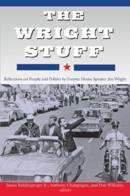 Wright Stuff : Reflections on People and Politics by Former House Speaker Jim...