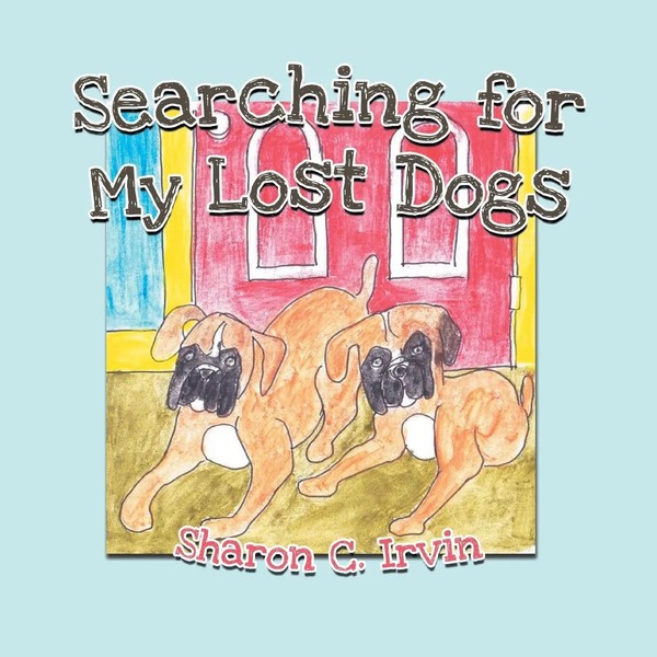 Sharon C. Irvin | Searching For My Lost Dogs | Taschenbuch | Englisch (2014)-image