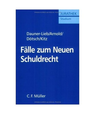 Fälle zum Neuen Schuldrecht, Barbara Dauner-Lieb, Arnd Arnold, Wolfgang Dötsch