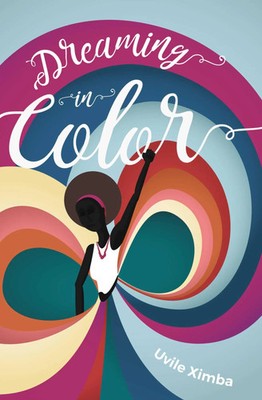 Dreaming in Color | Uvile Ximba | Englisch | Taschenbuch | 2023
