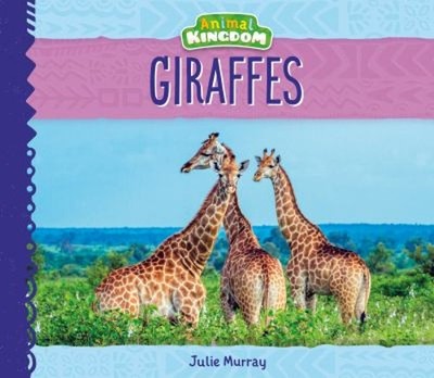 Giraffes Library Binding Julie Murray