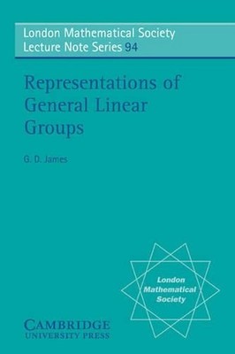 Representations of General Linear Groups by G.D. James (English) Paperback Book