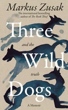 Three Wild Dogs  by Markus Zusak NEW Paperback