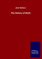 John Wallace | The History Of Blyth | Buch | Englisch (2020) | 268 S. | Outlook