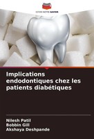Implications Endodontiques Chez Les Patients DiabéTiques Nilesh Patil (U. A.)