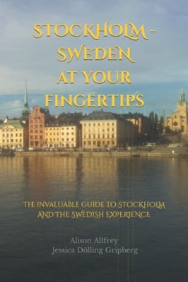Stockholm - Sweden: At Your Fingertips