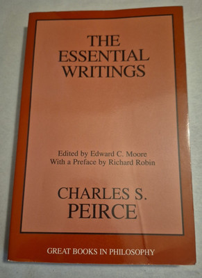 Charles S. Peirce The Essential Writings Ed. C. Moore TPB Pragmatism Semiotics
