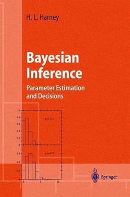 Bayesian Inference: Parameter Estimation and Decisions by Hanns L. Harney (Engli