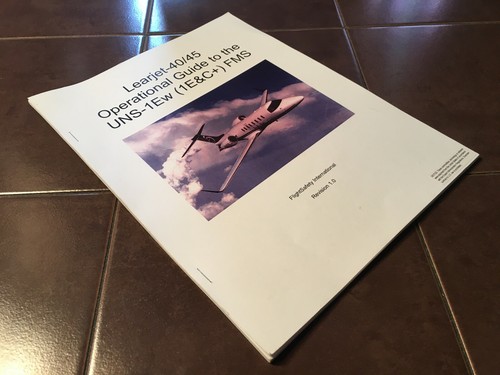 UNS-1 Ew, 1E & C+ FMS on Learjet 40/45 Operational Guide Manual