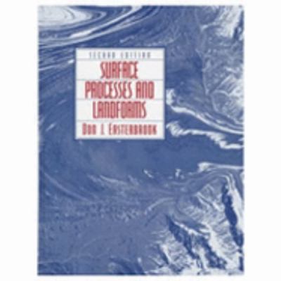 Surface Processes and Landforms, 2nd Edition by Don J. Easterbrook