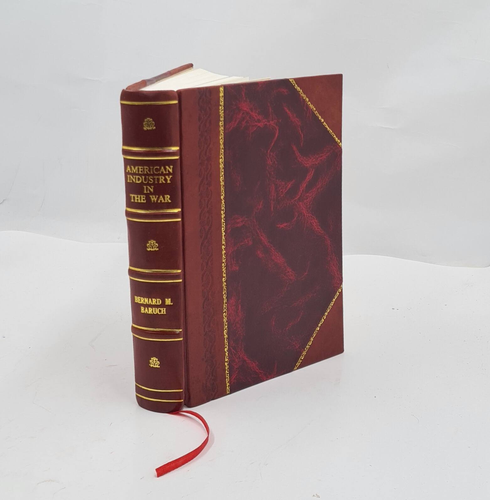 American industry in the war. A report of the War industries boa [Leather Bound]