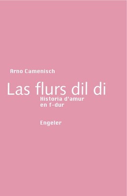 Las flurs dil di | Arno Camenisch | rätoromanisch