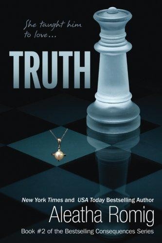 Truth: 2 (Consequences Series) - Romig, Aleatha