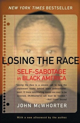 Losing The Race: Self-Sabotage in Black America by John H. McWhorter (English) P