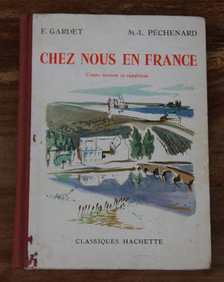 CHEZ NOUS EN FRANCE - COURSE MEDIUM ET SUPERIOR - E. GARDET/M.-L PECHENARD - 1956