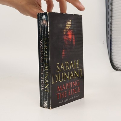 Mapping the Edge  |  Sarah Dunant