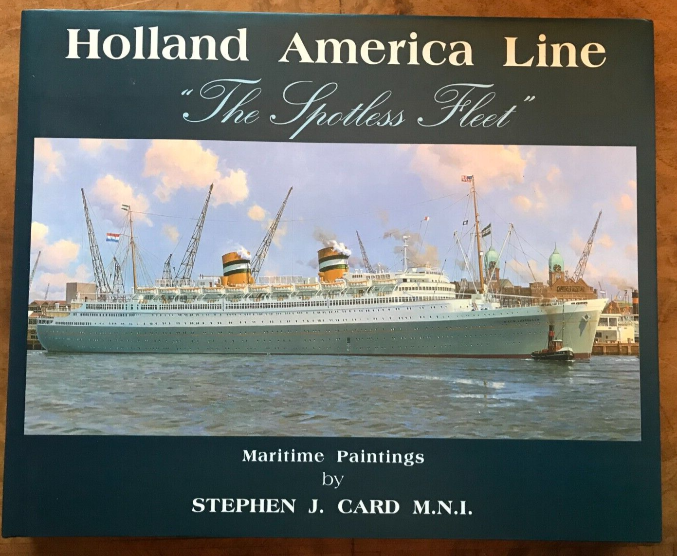 Holland America Line: The Spotless Fleet by Stephen J. Card (Hardcover, 2006)