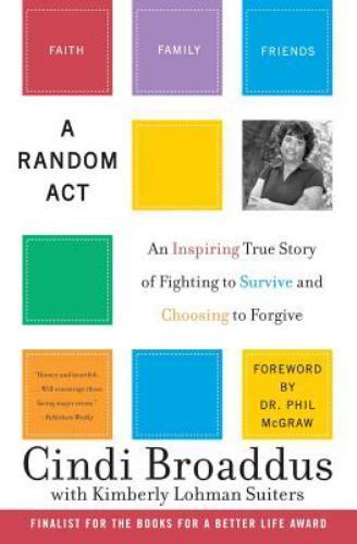 A Random ACT: An Inspiring True Story of Fighting to Survive and Choosing to...by Broaddus, Cindi; Suiters, Kimberly... | PB | Good