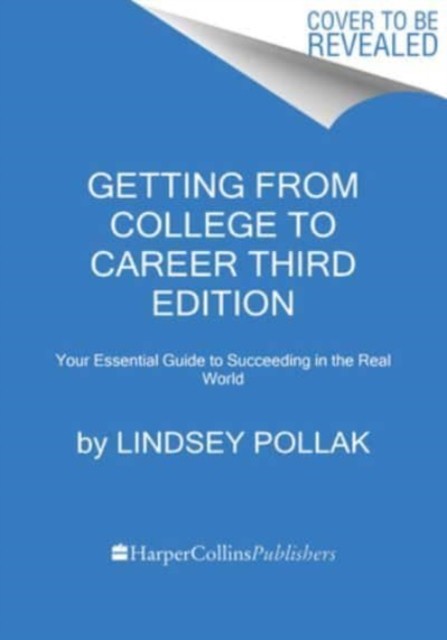 Getting From College To Career Third Edi
