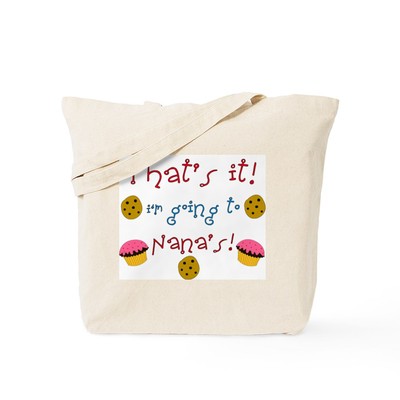 CafePress That's It! I'm Going To Nana Tote Bag (81245705)