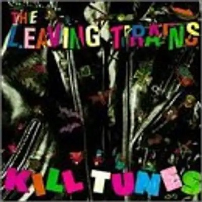 Leaving Trains - Kill Tunes