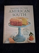 Baking In The American South: 200 Recipes And Their Untold Stories 