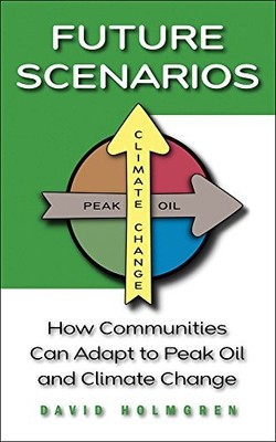 Future Scenarios: How Communities C..., Holmgren, David