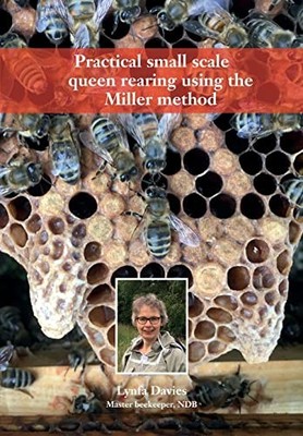 Davies - Practical small scale queen rearing using the Miller method - - E555z