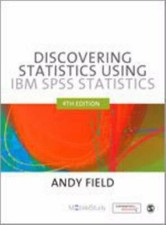 Discovering Statistics Using IBM SPSS Statistics by Andy Field (2013)
