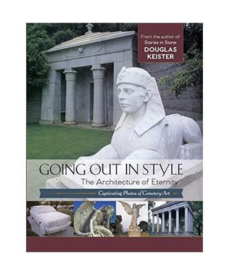 Going Out in Style: The Architecture of Eternity, Douglas Keister