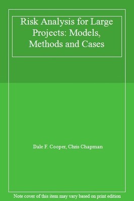 Risk Analysis for Large Projects: Models, Methods and Cases,Dale